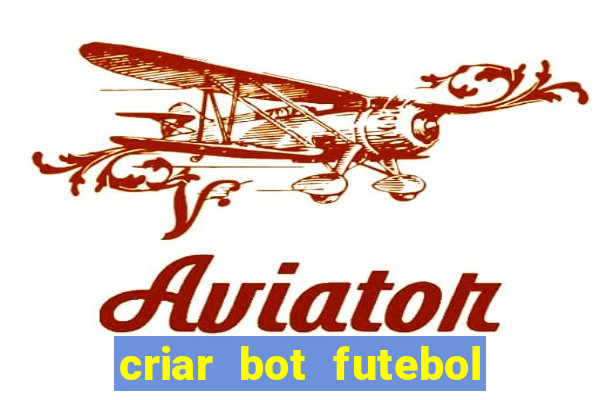 criar bot futebol virtual bet365